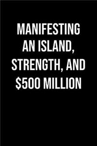 Manifesting An Island Strength And 500 Million