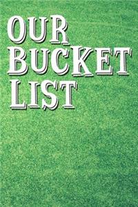 Our Bucket List