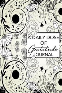 A Daily Dose of Gratitude: Change Your Outlook on Life: Black Floral Gratitude Journal