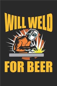 Will Weld For Beer