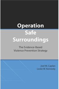Operation Safe Surroundings (OpSS)