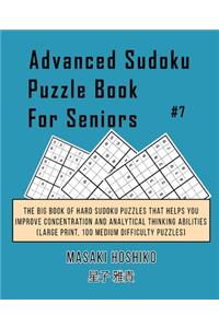 Advanced Sudoku Puzzle Book For Seniors #7
