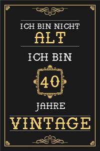 Ich Bin Nicht Alt Ich Bin 40 Jahre Vintage
