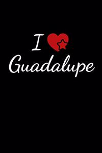 I love Guadalupe