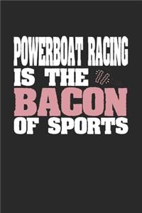 Powerboat Racing Is The Bacon of Sports