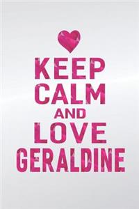 Keep Calm and Love Geraldine