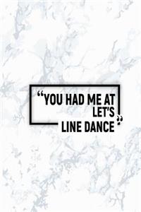 You Had Me at Let's Line Dance