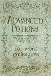 Advanced Potions for Work Colleagues