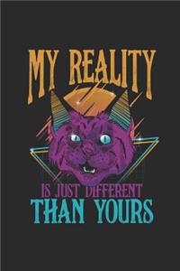 My Reality Is Just Different Than Yours