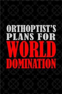 Orthoptist's Plans For World Domination