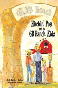 Hitchin' Post and the 6b Ranch Kids