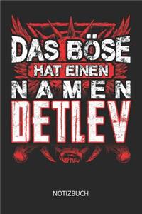 Das Böse hat einen Namen - Detlev - Notizbuch