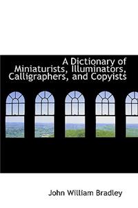 A Dictionary of Miniaturists, Illuminators, Calligraphers, and Copyists