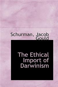 The Ethical Import of Darwinism