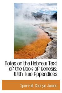 Notes on the Hebrew Text of the Book of Genesis: With Two Appendices