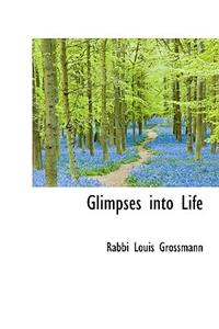 Glimpses Into Life