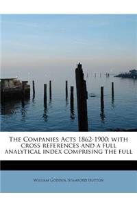 The Companies Acts 1862-1900