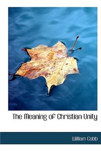 The Meaning of Christian Unity