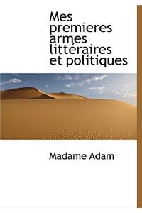 Mes Premieres Armes Litt Raires Et Politiques