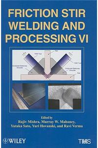 Friction Stir Welding and Processing VI