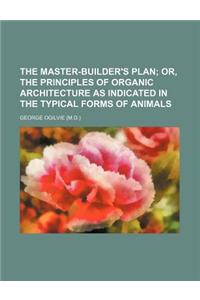 The Master-Builder's Plan