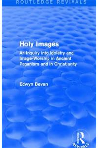 Holy Images (Routledge Revivals)