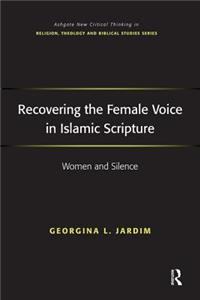 Recovering the Female Voice in Islamic Scripture