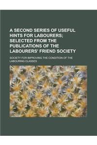A Second Series of Useful Hints for Labourers