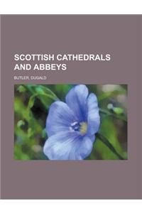 Scottish Cathedrals and Abbeys
