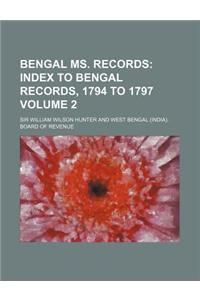 Bengal Ms. Records Volume 2; Index to Bengal Records, 1794 to 1797