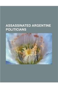 Assassinated Argentine Politicians