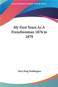My First Years as a Frenchwoman 1876 to 1879