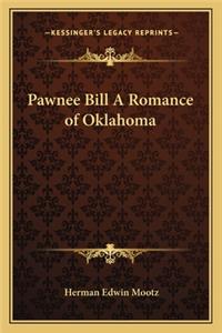 Pawnee Bill A Romance of Oklahoma