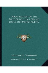 Organization Of The First Prince Hall Grand Lodge In Massachusetts