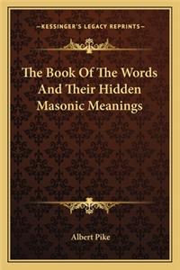 Book Of The Words And Their Hidden Masonic Meanings