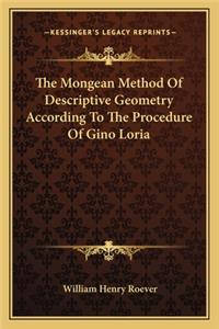 The Mongean Method Of Descriptive Geometry According To The Procedure Of Gino Loria