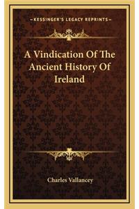 Vindication Of The Ancient History Of Ireland