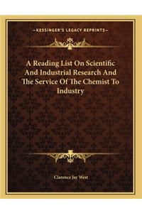 A Reading List On Scientific And Industrial Research And The Service Of The Chemist To Industry