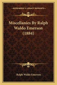 Miscellanies By Ralph Waldo Emerson (1884)