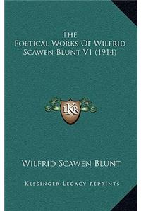 The Poetical Works of Wilfrid Scawen Blunt V1 (1914)