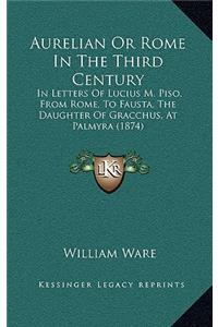 Aurelian or Rome in the Third Century