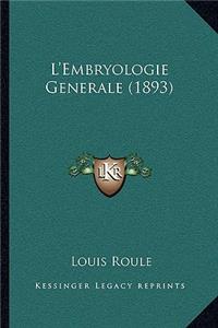 L'Embryologie Generale (1893)