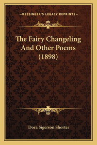 Fairy Changeling And Other Poems (1898)