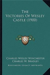 Victories Of Wesley Castle (1900)