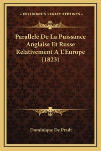 Parallele De La Puissance Anglaise Et Russe Relativement A L'Europe (1823)