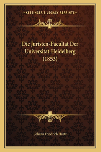 Die Juristen-Facultat Der Universitat Heidelberg (1853)