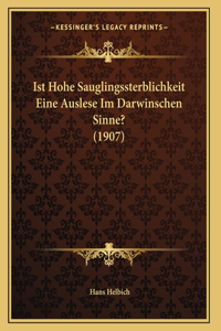 Ist Hohe Sauglingssterblichkeit Eine Auslese Im Darwinschen Sinne? (1907)