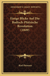 Einige Blicke Auf Die Badisch-Pfalzische Revolution (1849)