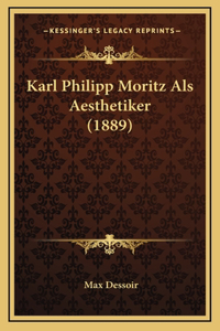 Karl Philipp Moritz Als Aesthetiker (1889)