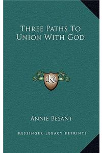 Three Paths To Union With God
